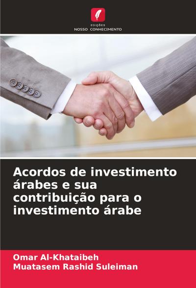 Acordos de investimento árabes e sua contribuição para o investimento árabe