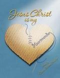 Jesus Christ Is My Heartmender