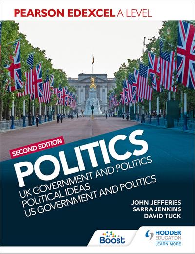 Pearson Edexcel A Level Politics 2nd edition: UK Government and Politics, Political Ideas and US Government and Politics
