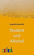 Student und Alkohol Leopold Löwenfeld Author