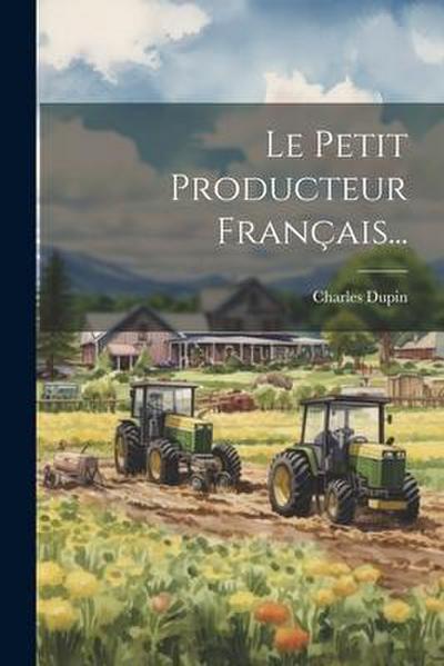 Le Petit Producteur Français...