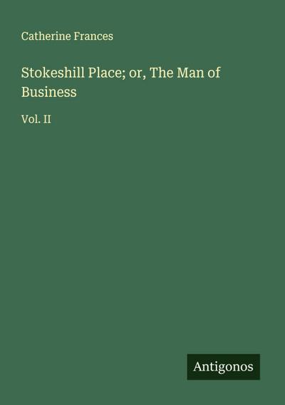 Stokeshill Place; or, The Man of Business