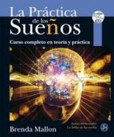 La práctica de los sueños : curso completo en teoría y práctica