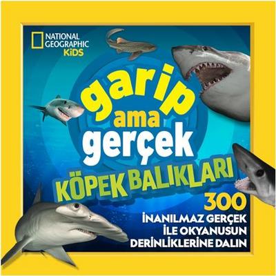 National Geographic Kids - Garip Ama Gercek Köpek Baliklari