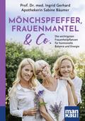 Mönchspfeffer, Frauenmantel & Co.