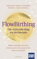 FlowBirthing. Der lichtvolle Weg ins Muttersein