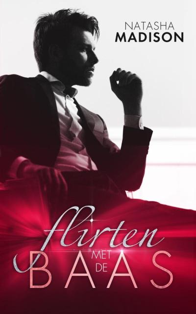 Flirten met de baas (Flirten met serie, #1)