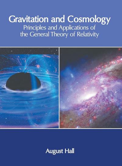 Gravitation and Cosmology: Principles and Applications of the General Theory of Relativity