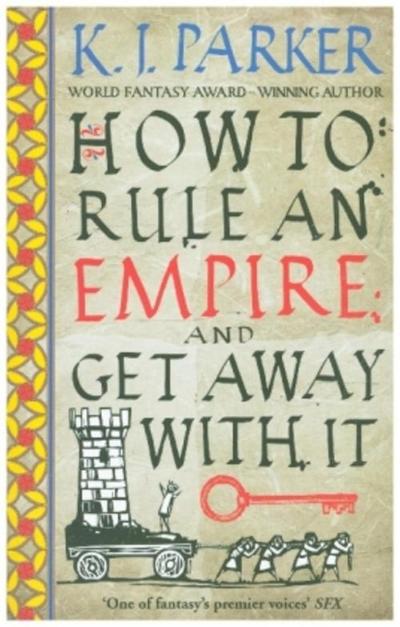 How To Rule An Empire and Get Away With It