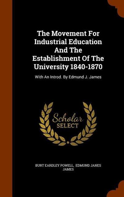 The Movement For Industrial Education And The Establishment Of The University 1840-1870