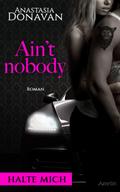 Ain’t Nobody 1: Halte mich