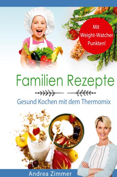 Familien Rezepte! Mit Punkten! Gesund Kochen mit dem Thermomix