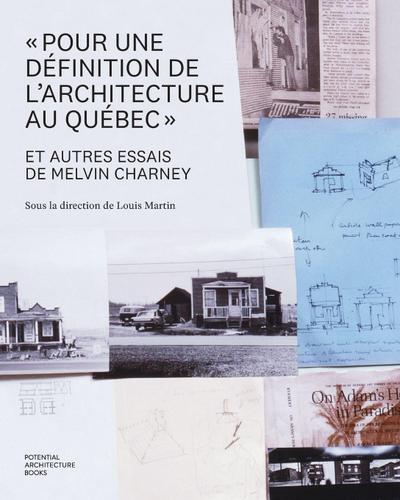 "Pour une définition de l’architecture au Québec" et autres essais de Melvin Charney