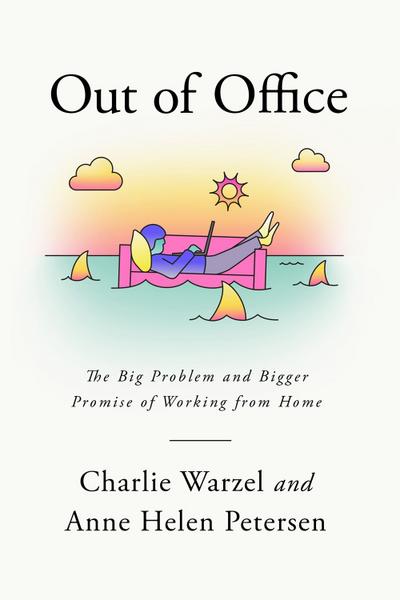Out of Office - Charlie Warzel