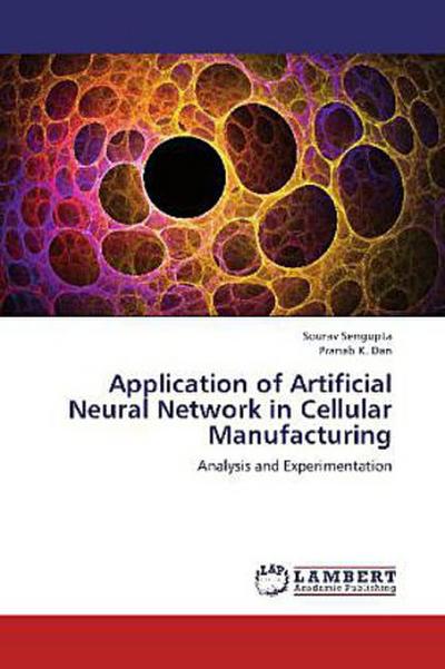 Application of Artificial Neural Network in Cellular Manufacturing