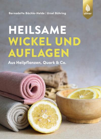 Heilsame Wickel und Auflagen