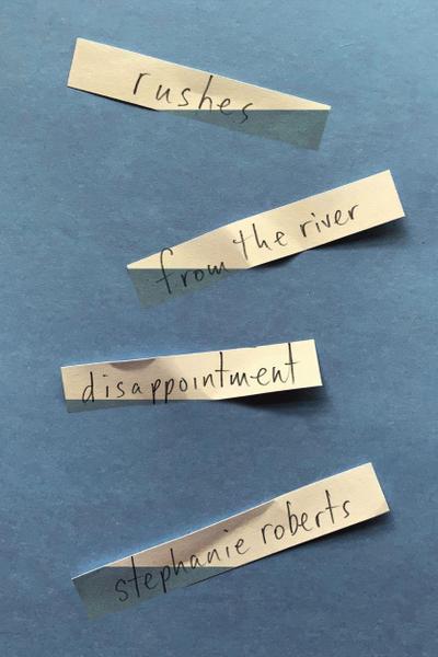 Rushes from the River Disappointment: Volume 53