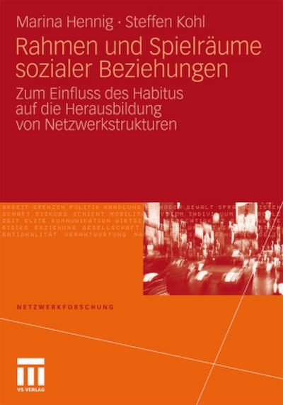 Rahmen und Spielräume sozialer Beziehungen