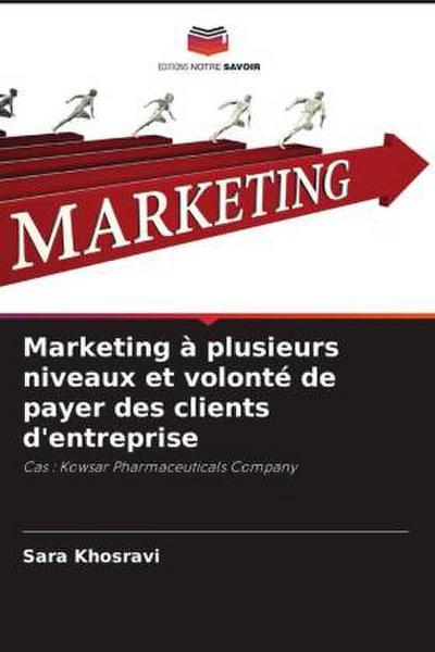 Marketing à plusieurs niveaux et volonté de payer des clients d’entreprise