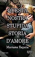 Questa nostra stupida storia d’amore