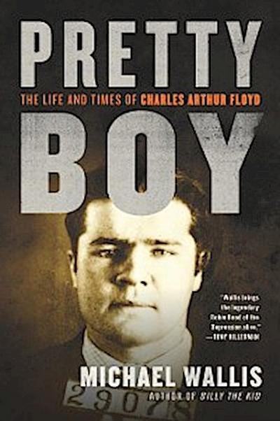 Pretty Boy: The Life and Times of Charles Arthur Floyd