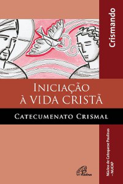 Iniciação à vida cristã: catecumenato crismal