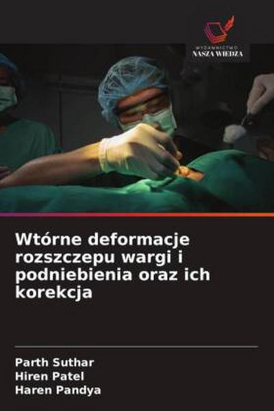 Wtórne deformacje rozszczepu wargi i podniebienia oraz ich korekcja