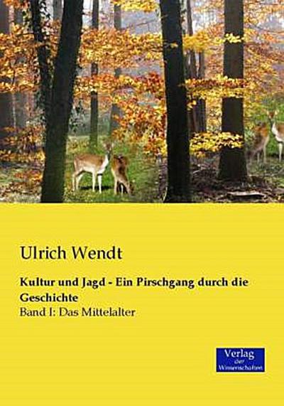 Kultur und Jagd - Ein Pirschgang durch die Geschichte