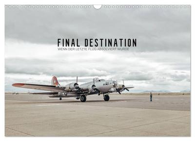 FINAL DESTINATION (Wandkalender 2026 DIN A3 quer), CALVENDO Monatskalender