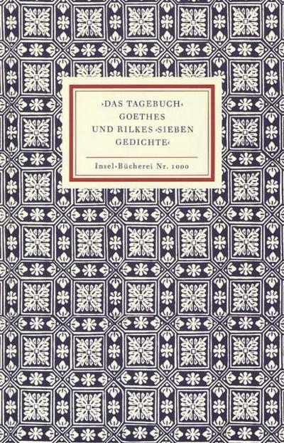 Das Tagebuch Goethes und Rilkes Sieben Gedichte