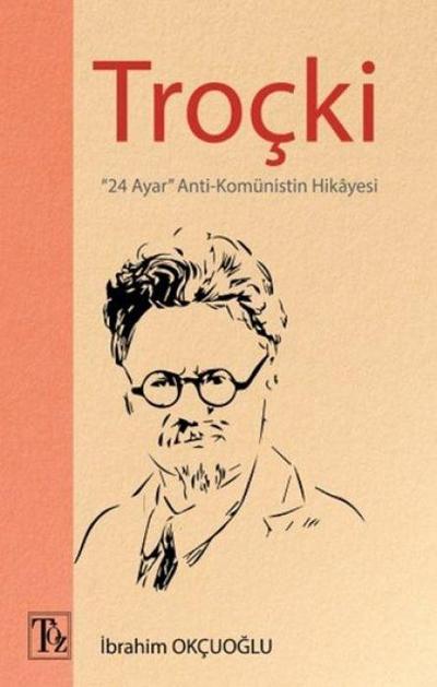 Trocki - 24 Ayar Anti-Komünistin Hikayesi