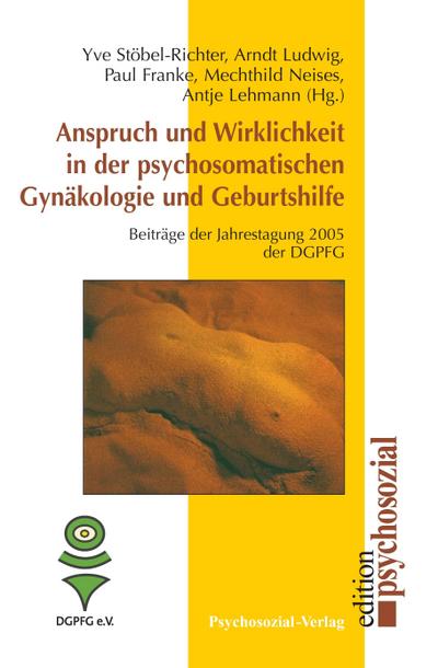 Anspruch und Wirklichkeit in der psychosomatischen Gynäkologie und Geburtshilfe