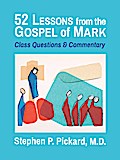 52 Lessons from the Gospel of Mark: Class Questions and Commentary