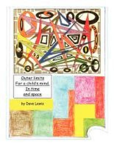 Outer Limits for a Child’s Mind, In Time and Space