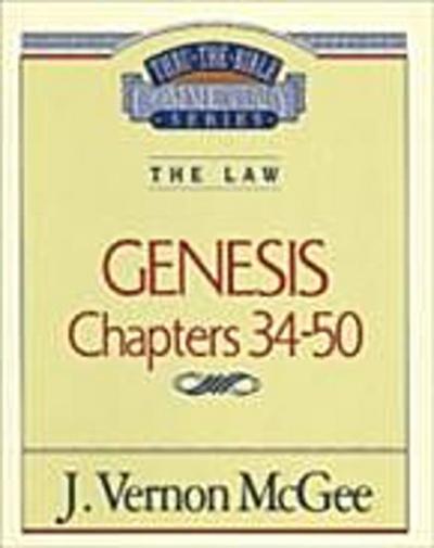 Thru the Bible Vol. 03: The Law (Genesis 34-50)