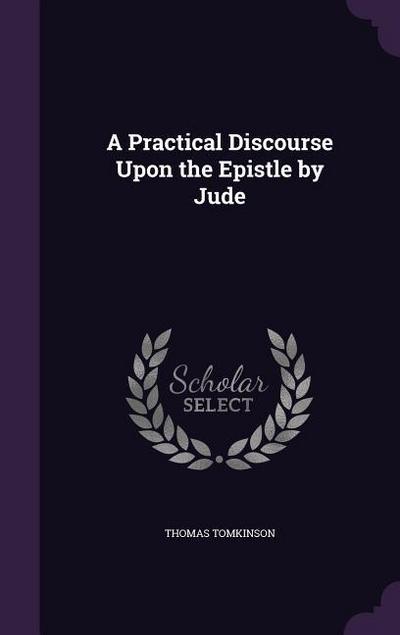 A Practical Discourse Upon the Epistle by Jude