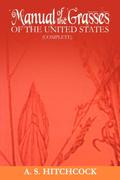 Manual of the Grasses of the United States (Complete)