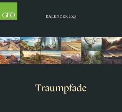 GEO Klassiker: Traumpfade Wandkalender  2025 - Beeindruckender Kalender für Wander- und Naturfreunde, Quadratisches Format 60x55 cm, mit Bildern von Malerischen Wanderwegen