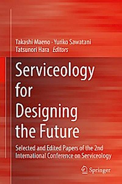 Serviceology for Designing the Future