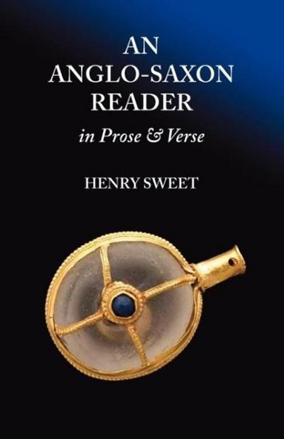 An Anglo-Saxon Reader in Prose and Verse