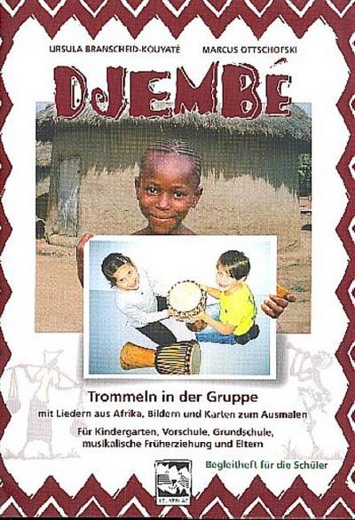 Djembé - Trommeln in der Gruppe, Begleitheft für die Schüler