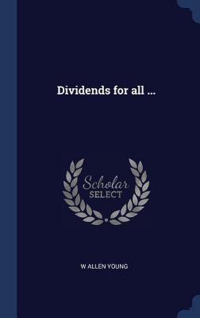 Dividends for all ...