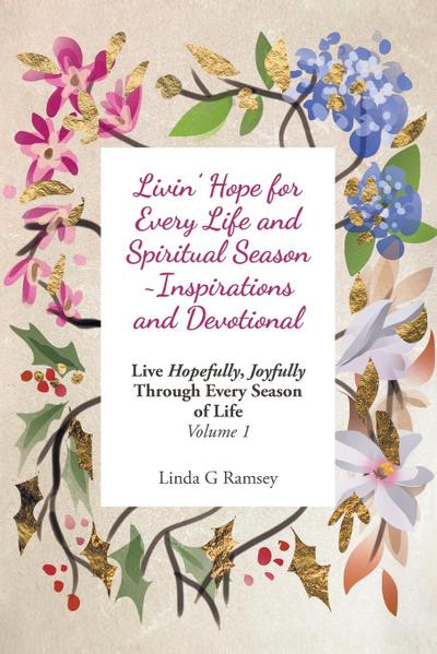 Livin’ Hope for Every Life and Spiritual Season ~ Inspirations and Devotional