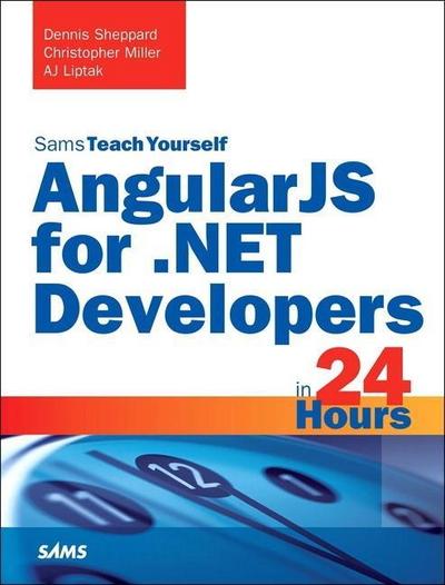 Angularjs for .Net Developers in 24 Hours, Sams Teach Yourself