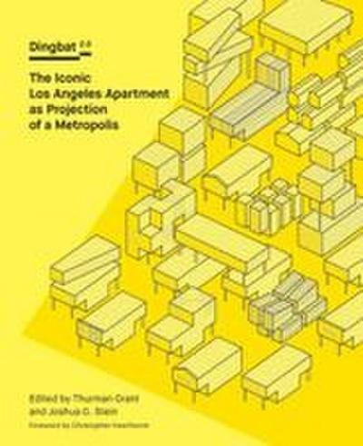 Dingbat 2.0: The Iconic Los Angeles Apartment as Projection of a Metropolis