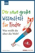Der neue große Wissenstest für Kinder: Was weißt du über die Welt?