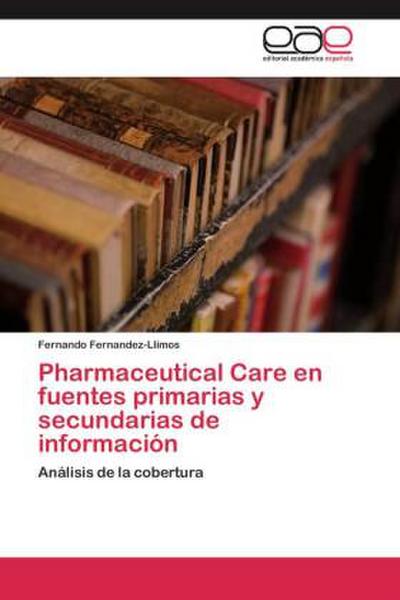 Pharmaceutical Care en fuentes primarias y secundarias de información