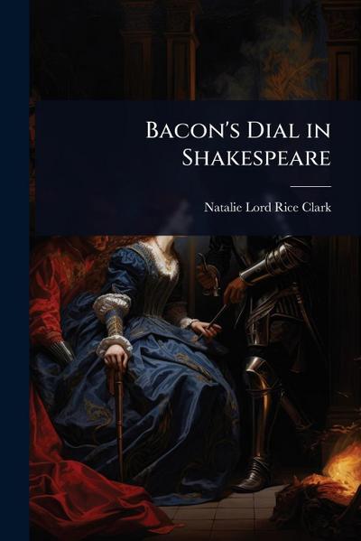Bacon’s Dial in Shakespeare