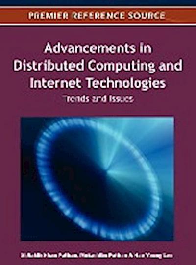Advancements in Distributed Computing and Internet Technologies