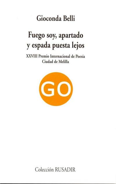 Fuego soy apartado y espada puesta lejos